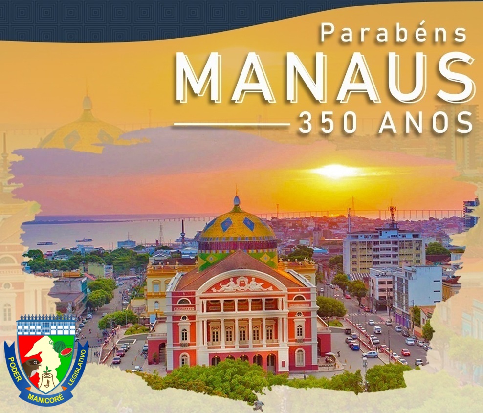 Câmara de Manicoré parabeniza população pelo aniversário de 350 anos de Manaus