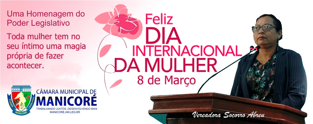 Uma homenagem do Poder Legislativo a vereadora Socorro Abreu neste dia especial